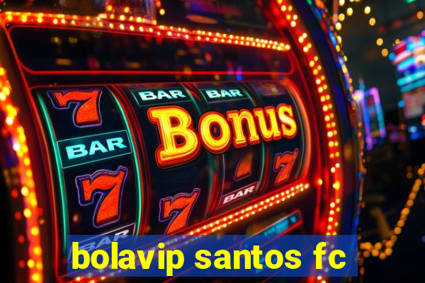 bolavip santos fc