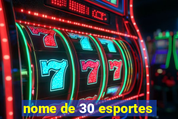 nome de 30 esportes