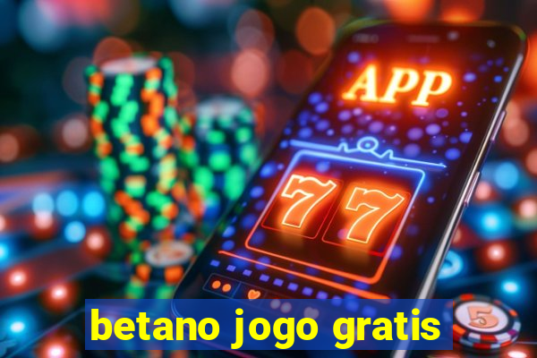 betano jogo gratis