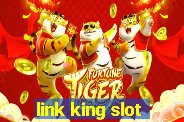 link king slot