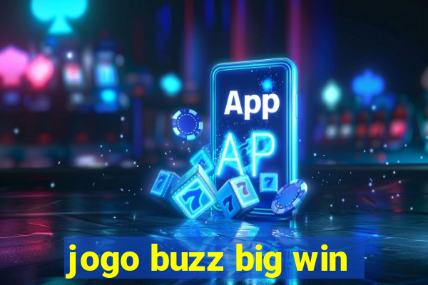 jogo buzz big win