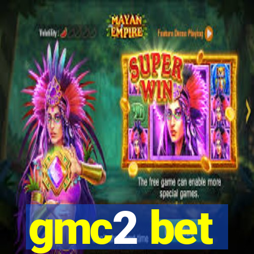 gmc2 bet