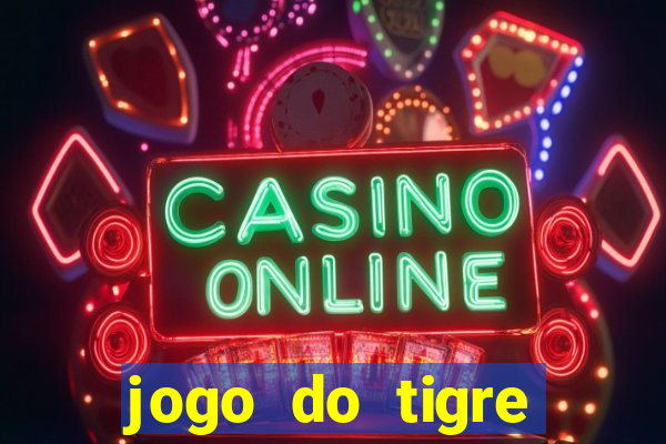 jogo do tigre gratis teste