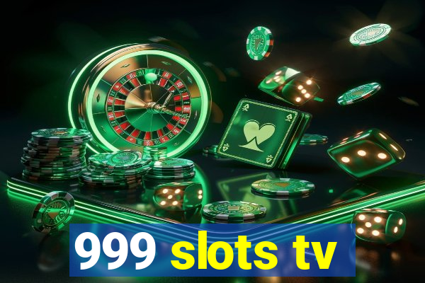 999 slots tv