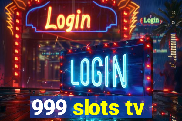 999 slots tv