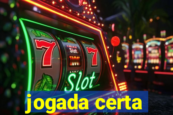 jogada certa