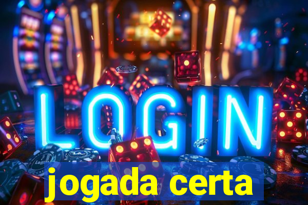 jogada certa