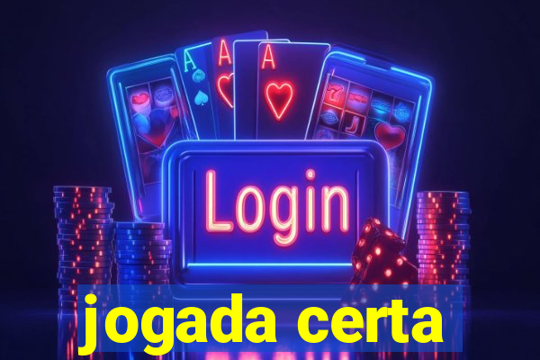 jogada certa