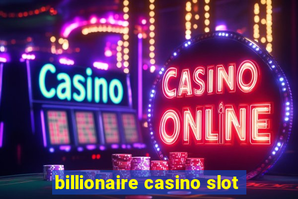 billionaire casino slot