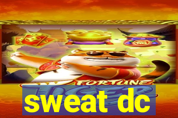 sweat dc