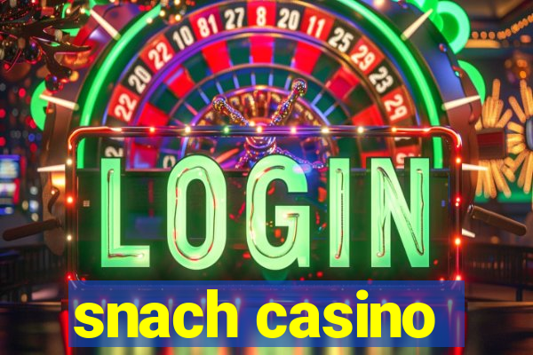 snach casino