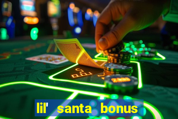 lil' santa bonus buy slot