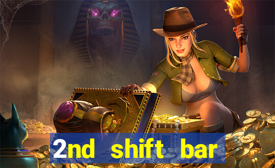 2nd shift bar casino review