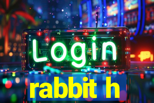 rabbit h