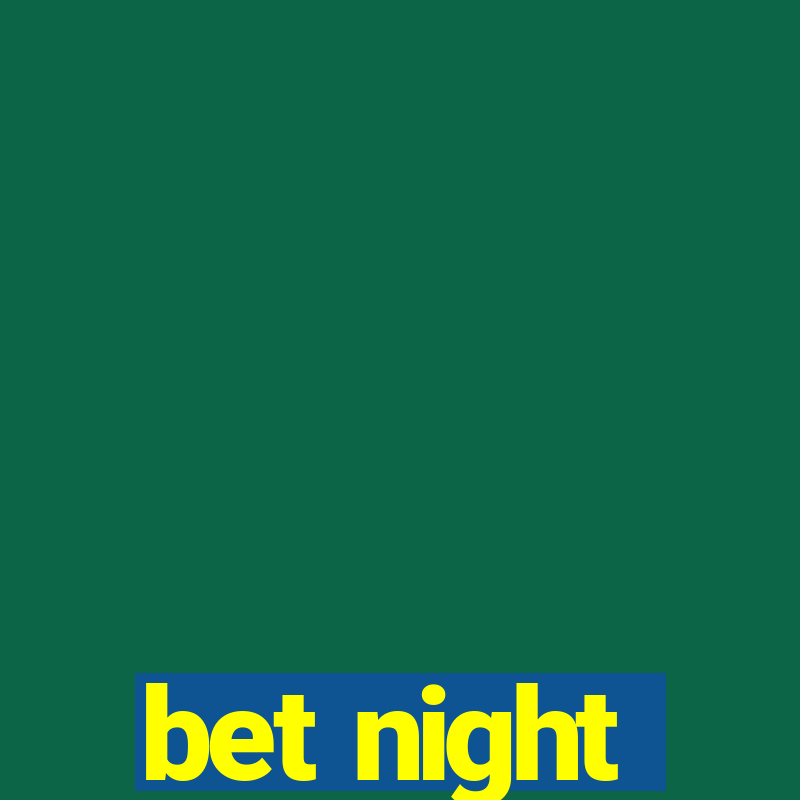 bet night