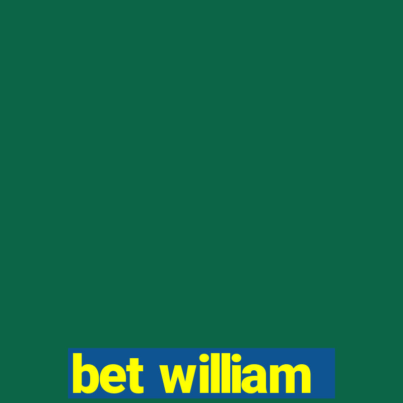 bet william