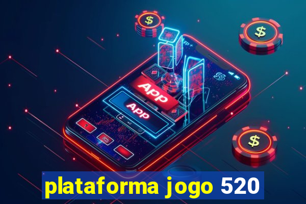 plataforma jogo 520