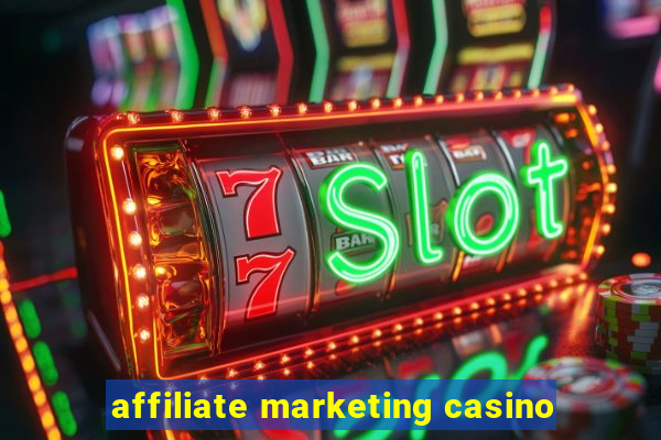 affiliate marketing casino