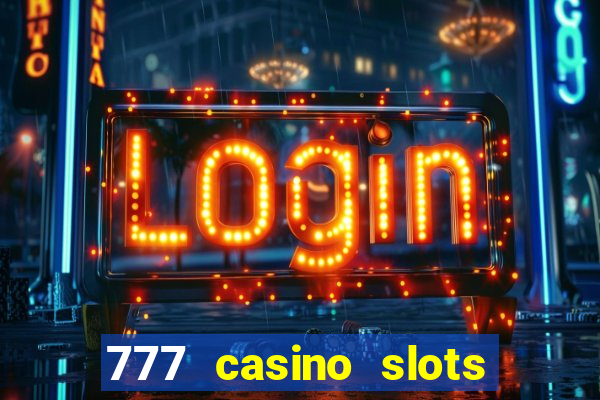 777 casino slots and roulette