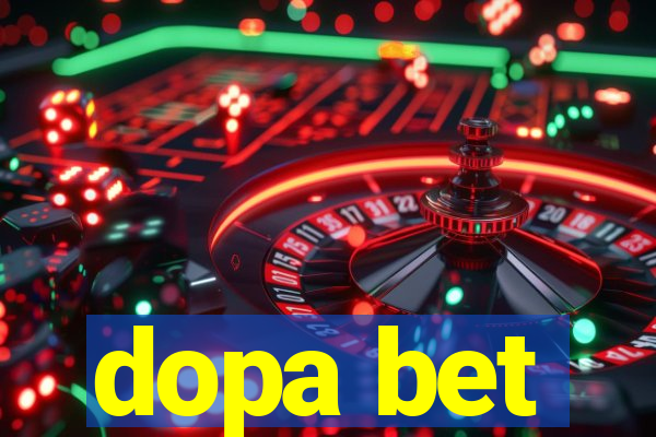 dopa bet