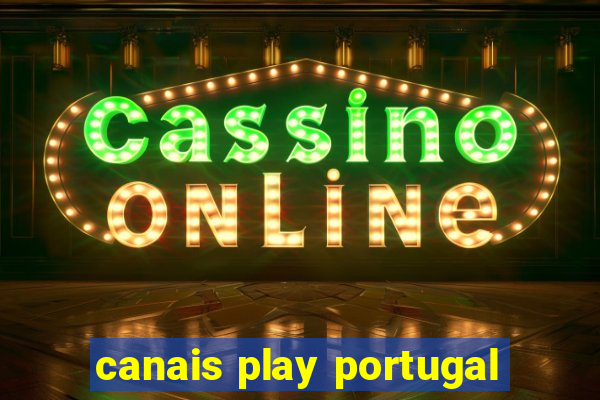 canais play portugal