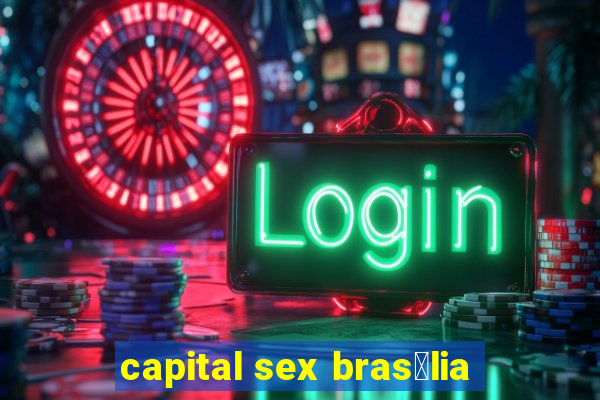 capital sex bras铆lia