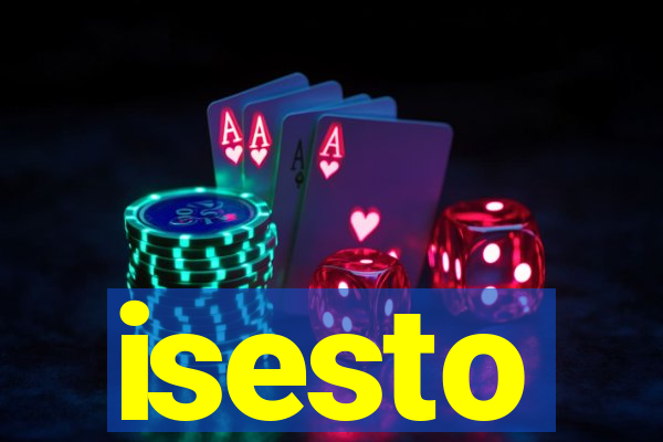 isesto