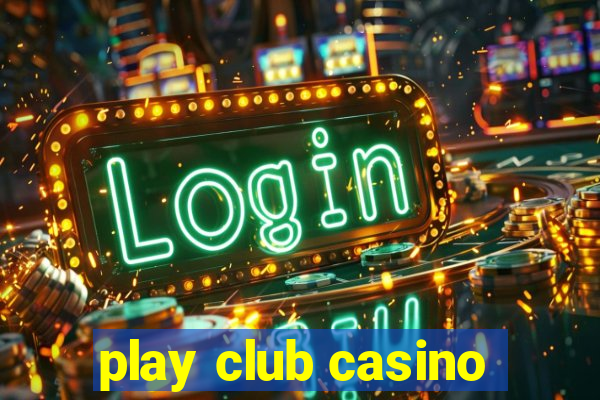 play club casino