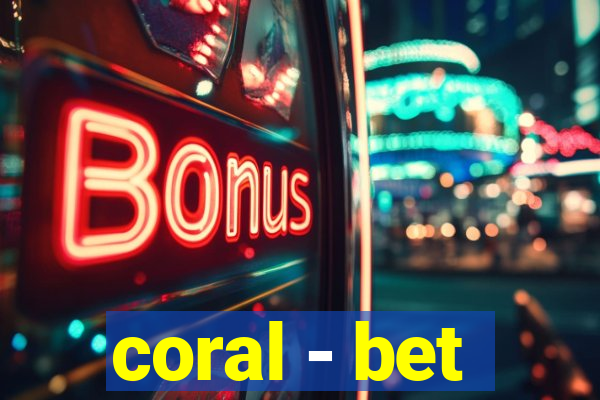 coral - bet