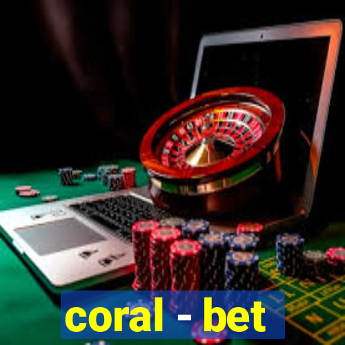 coral - bet