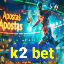 k2 bet