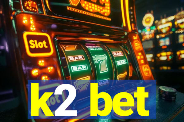 k2 bet