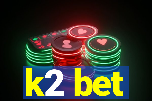 k2 bet