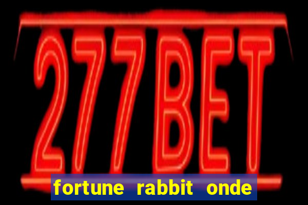 fortune rabbit onde jogar Informational