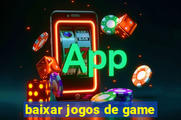 baixar jogos de game