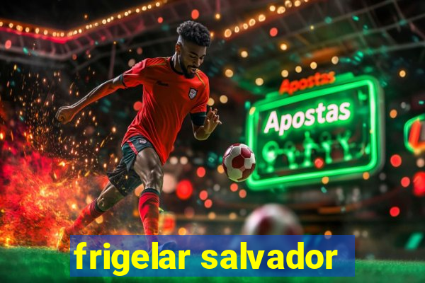 frigelar salvador