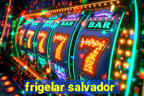 frigelar salvador