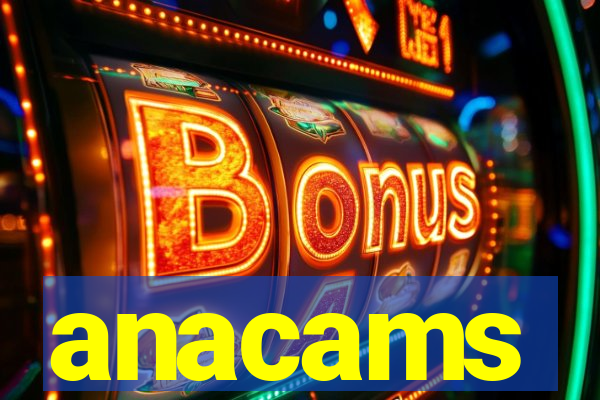 anacams