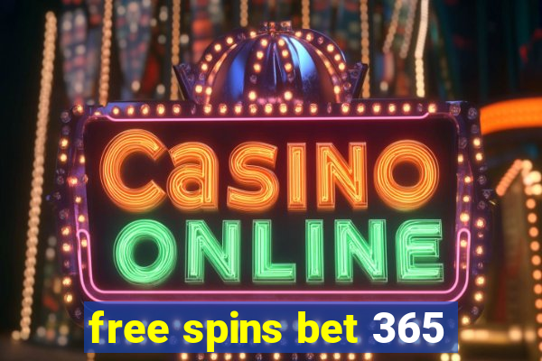 free spins bet 365