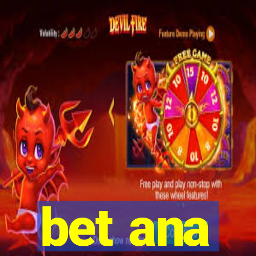 bet ana