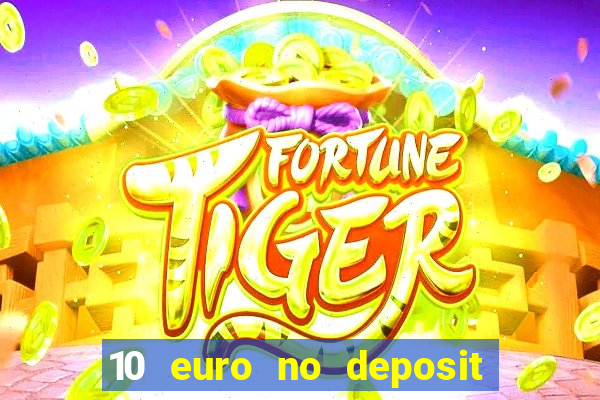 10 euro no deposit casino 2023