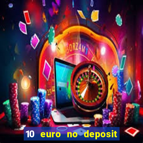 10 euro no deposit casino 2023