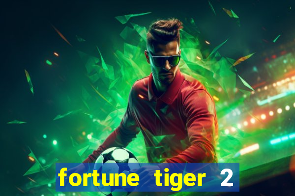 fortune tiger 2 demo free