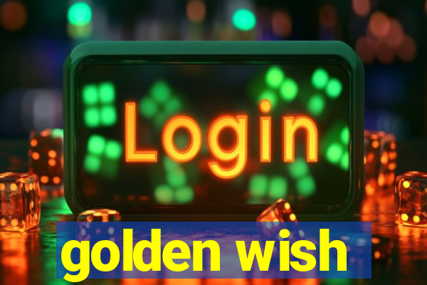 golden wish