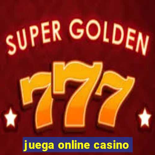 juega online casino