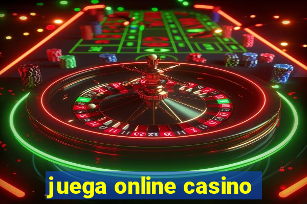 juega online casino