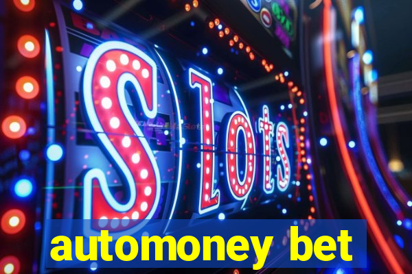 automoney bet