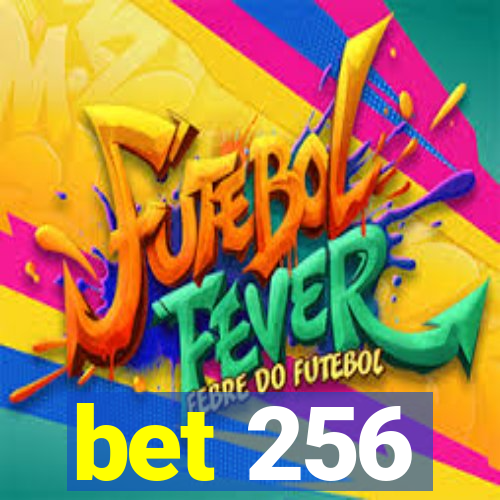 bet 256