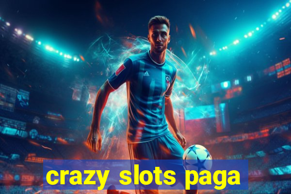 crazy slots paga