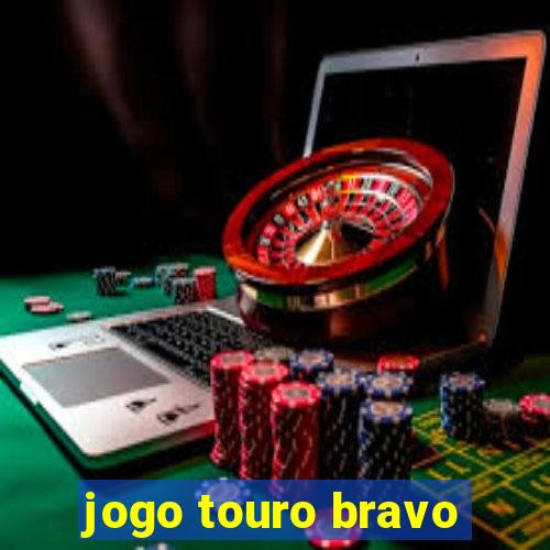 jogo touro bravo